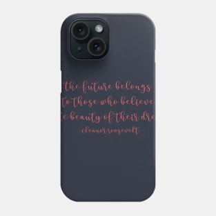 Eleanor Roosevelt Quote Phone Case