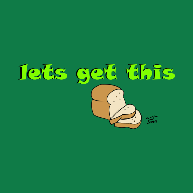 Let's Get this Bread by Cartoonguy