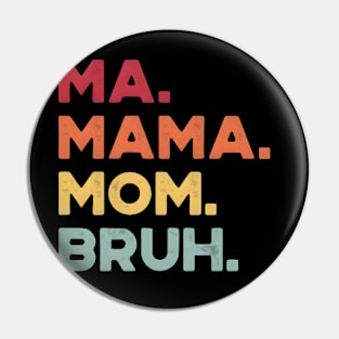 Ma Mama Mom Bruh Sunset Funny Mother's Pin