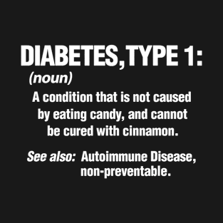 Diabetes Type 1 T1D Diabetics Funny Definition T-Shirt