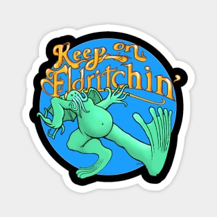 Keep On Eldrtichin' Blue Cirlce Magnet