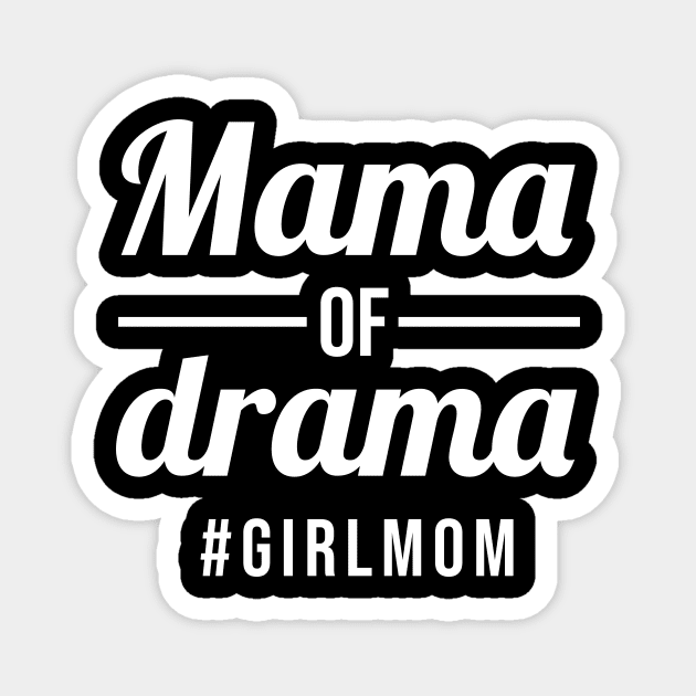 Mama of Drama girl mom Magnet by sandyrm