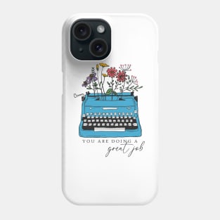 You're Doing a Great Job Quote, Women Empowerment, Mental Health Typewriter Phone Case