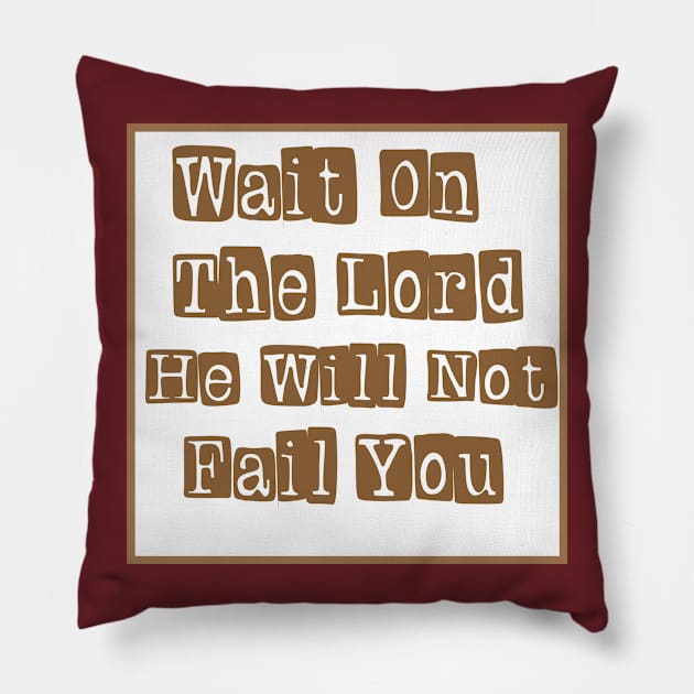 Wait on the lord Pillow by FUNEMPIRE