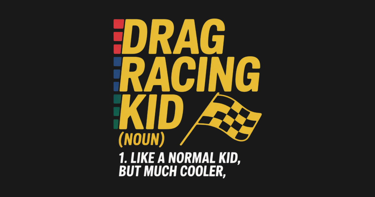 Sport Kid Definition Drag Racing - Sport Kid Definition Drag Racing - T ...