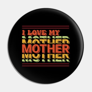 I love my mother Pin