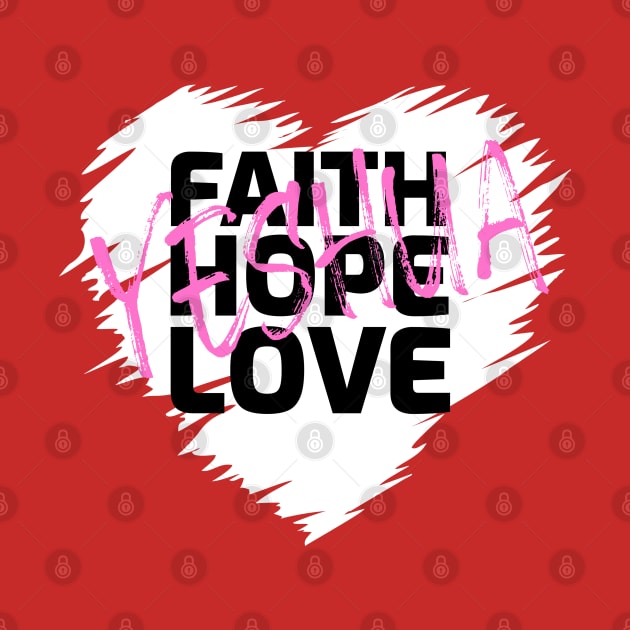 Faith Hope Love Yeshua Heart (Light) by Slave Of Yeshua