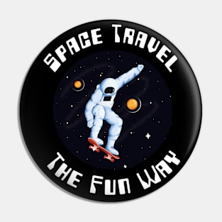 🚀 Space Travel the Fun Way, Skateboarding Space Design Pin