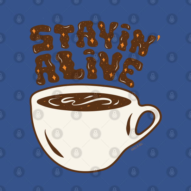 Disover Stayin' Alive - Coffee - T-Shirt