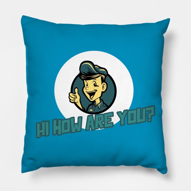 Hi how are you? Pillow by Oneness Creations