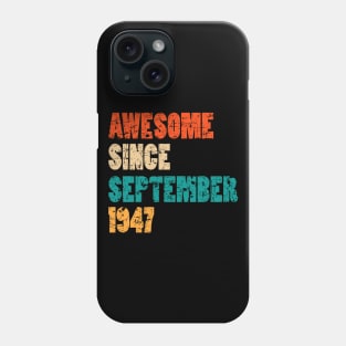 Awesome Since September 1947 72 Years Old Bday Gift 72nd Birthday Phone Case