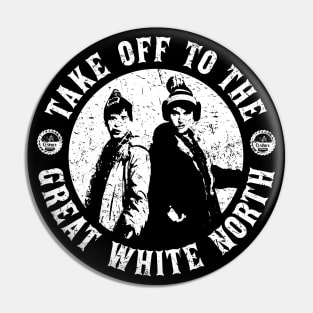 Take Off to the Great White North - Hoser - Hoseheads - Strange Brew Pin