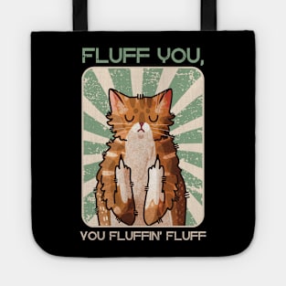 Fluff you you fluffin’ fluff! - Red Cat Tote