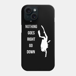 Diving funny quote, if nothing goes right go down Phone Case