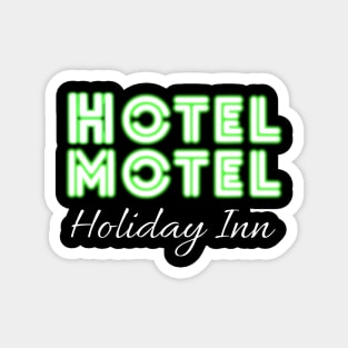 Hotel Motel Holiday Inn neon Magnet