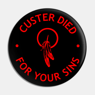 CUSTER DIED FOR YOUR SINS 1 Pin