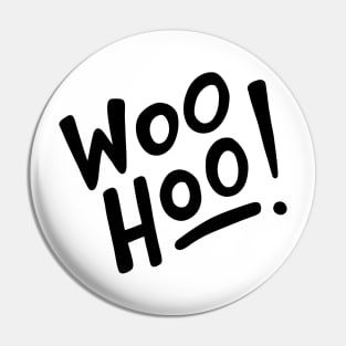 Woo Hoo! (black/white) Pin