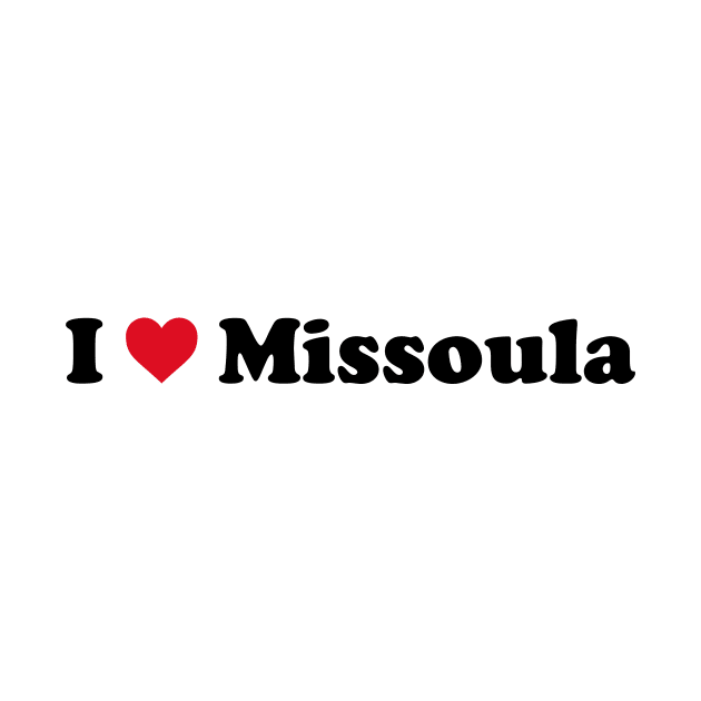 I Love Missoula by Novel_Designs