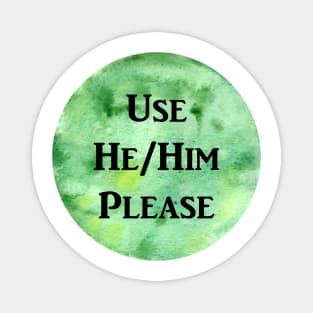 He/Him Please (green) Magnet