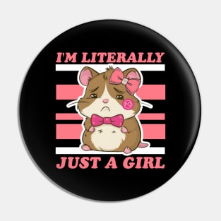 I'm literally just a girl Pin