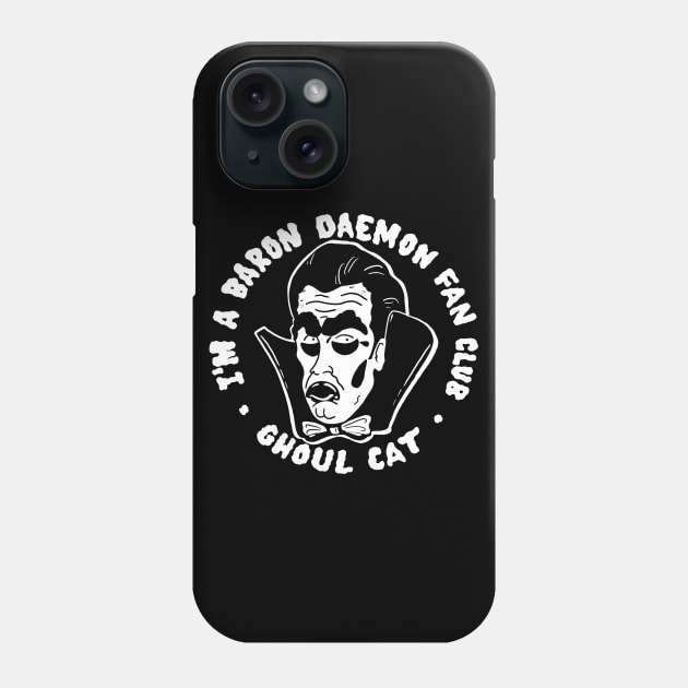 Baron Daemon White Font Phone Case by Thrill of the Haunt