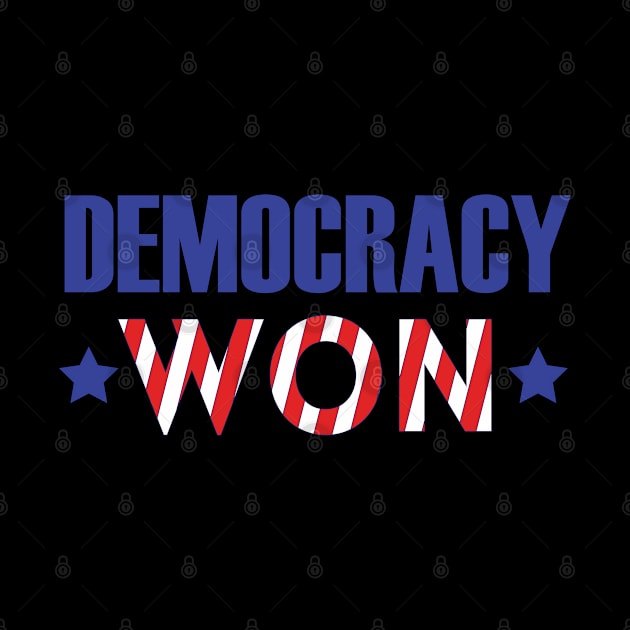 Democracy Won - 2020 Election - Biden 46th President - Biden Won Democracy Wins by LookFrog