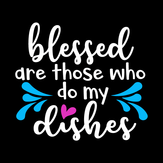 Food Pun Blessed are Those Who Do My Dishes Dirty Dishes Foodie Gift by StacysCellar
