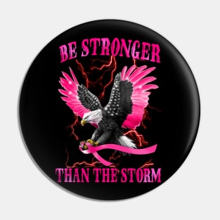 Eagle Be Stronger Than The Storm Breast Cancer Awareness Pin