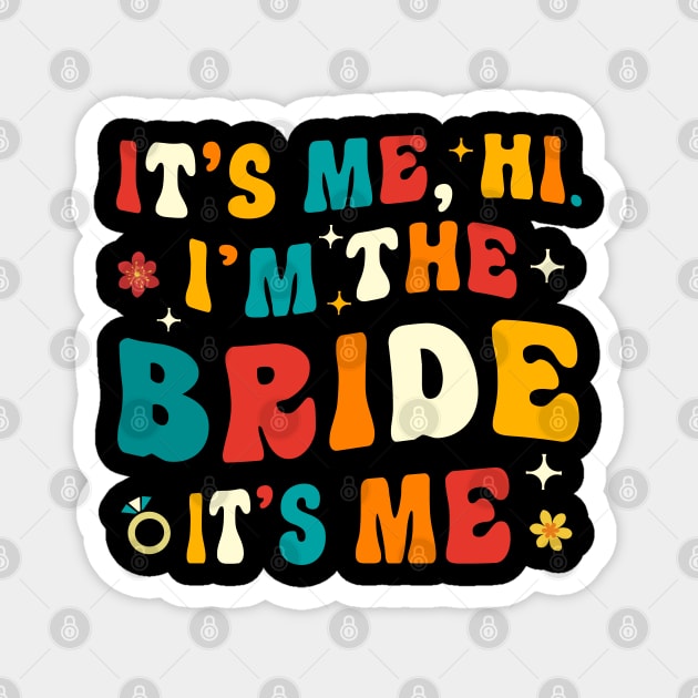 I'm the Bride It's Me Magnet by KsuAnn