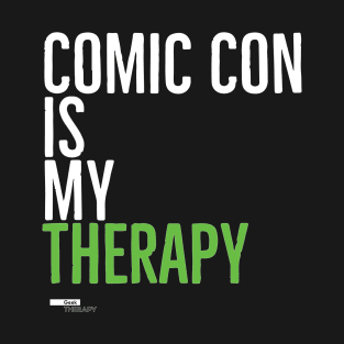 Comic Con is My Therapy - Dark T-Shirt