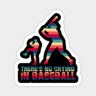 There is No Crying In Baseball Magnet