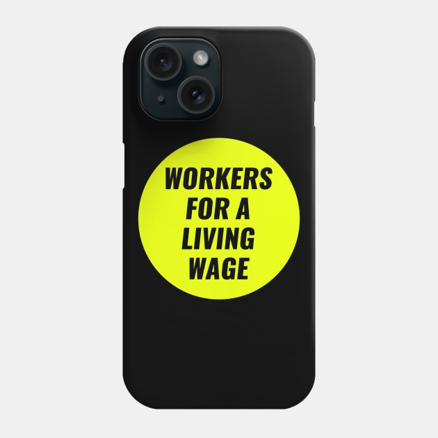 Workers For A Living Wage Phone Case by Football from the Left