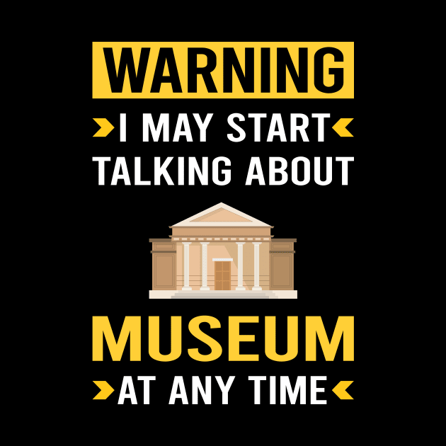 Warning Museum by Good Day