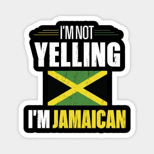 I'm Not Yelling I'm Jamaican Magnet