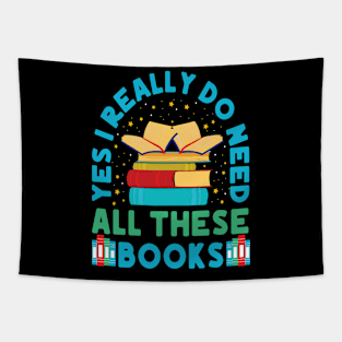 Yes I Really Do Need All These Books Tapestry