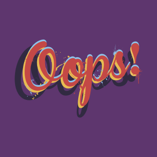 Oops! T-Shirt