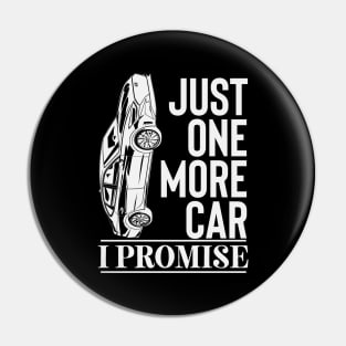 Just One More Car I Promise Pin