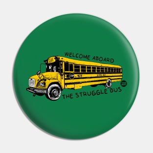 struggle bus Pin