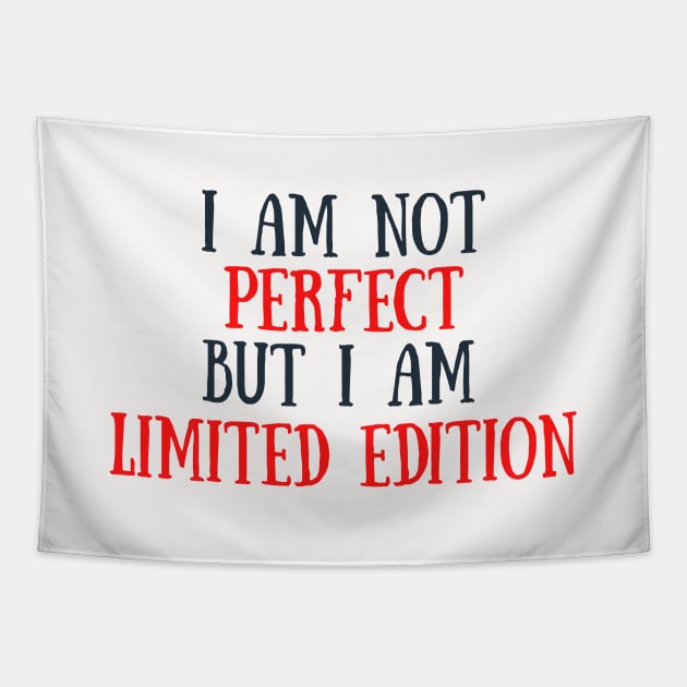 I am not perfect but I am limited edition Tapestry by RamidaJ