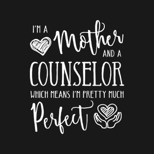 Perfect Mother and Counselor T-Shirt