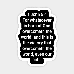 1 John 5:4  King James Version (KJV) Bible Verse Typography Magnet