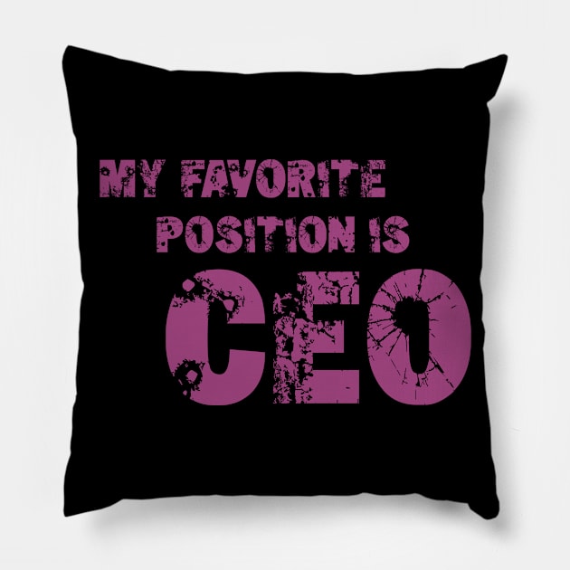 Favorite CEO Position Empowering Feminist Feminism Pillow by Mellowdellow