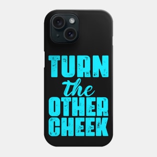 Turn The Other Cheek Phone Case