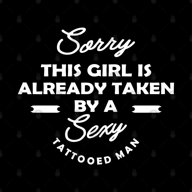 Tattooed Man Wife - Sorry this guy is already taken by a sexy tattooed woman by KC Happy Shop