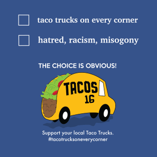 Taco Trucks on Every Corner T-Shirt