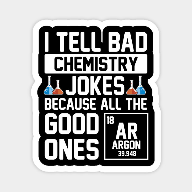 Funny chemistry quote - Science - Magnet | TeePublic Funny chemistry quote - Science - Magnet | TeePublic