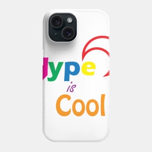 Hype is Cool Phone Case