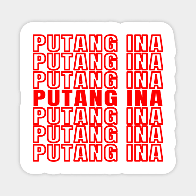 Putang Ina Mo - Thank you Magnet by hermesthebrand
