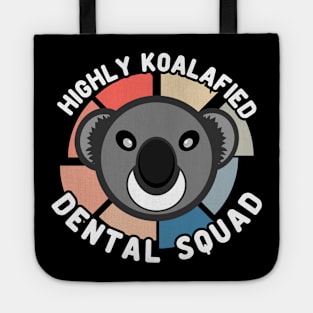 Highly Koalafied Dental Squad Koala Bear Cartoon Tote