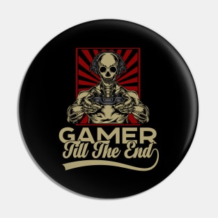 Gamer Till The End Funny Gaming Gift for Video Games lovers Pin